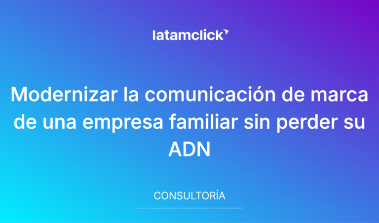 Modernizar La Comunicación De Marca De Una Empresa Familiar Sin Perder Su Adn