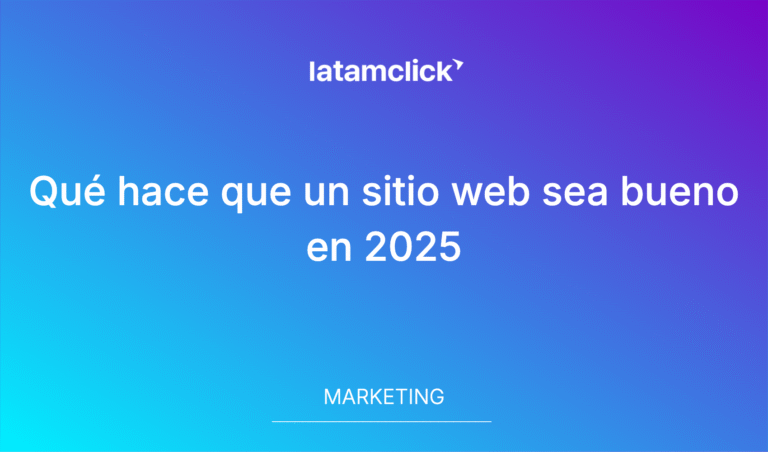 Qué Hace Que Un Sitio Web Sea Bueno En 2025