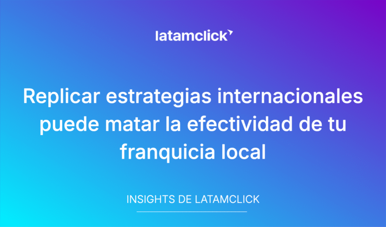Replicar Estrategias Internacionales Puede Matar La Efectividad De Tu Franquicia Local